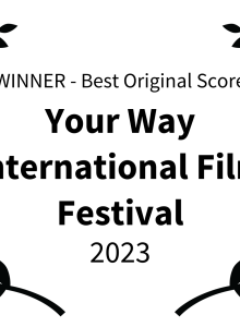 WINNER - Best Original Score - Your Way International Film Festival - 2023